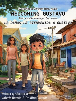 cover image of Everything is Different Here.  Again.  Welcoming Gustavo / Todo es diferente aquí. De nuevo. Le damos la bienvenida a Gustavo